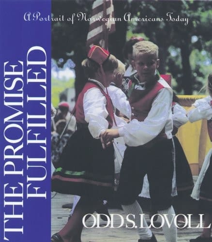 The Promise Fulfilled A Portrait of Norwegian Americans Today