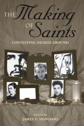 The Making Of Saints: Contesting Sacred Ground
