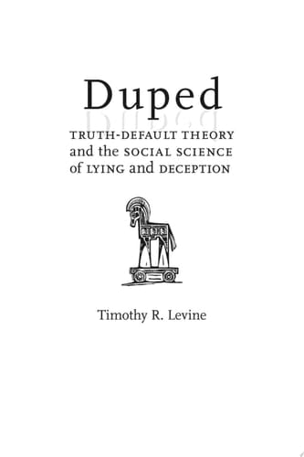 Duped Truth-Default Theory and the Social Science of Lying and Deception
