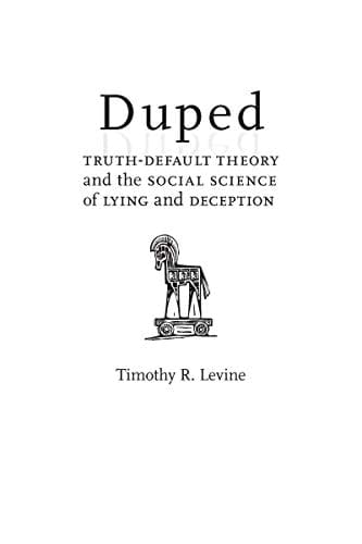 Duped Truth-Default Theory and the Social Science of Lying and Deception