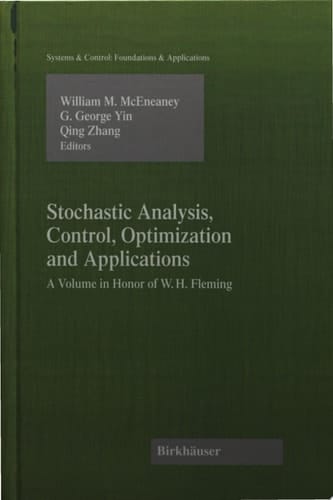 Stochastic Analysis, Control, Optimization and Applications A Volume in Honor of Wendell H. Fleming