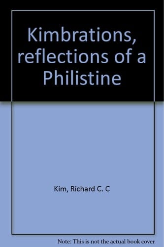 Kimbrations, Reflections of a Philistine