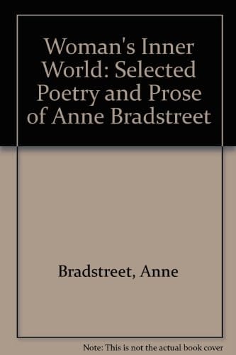 A Woman's Inner World: Selected Poetry and Prose of Anne Bradstreet