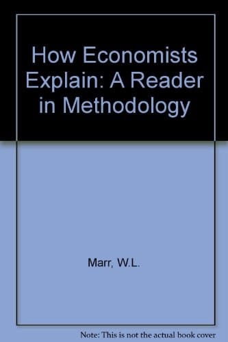 How economists explain: A reader in methodology
