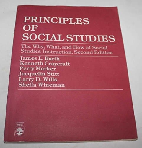 The Principles of Social Studies The Why, What, and How of Social Studies Instruction