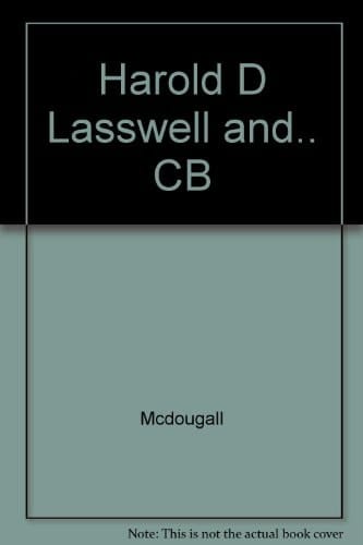 Harold D Lasswell and.. CB