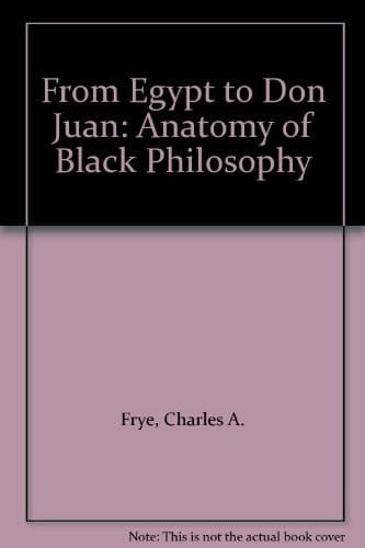 From Egypt to Don Juan: The anatomy of Black philosophy
