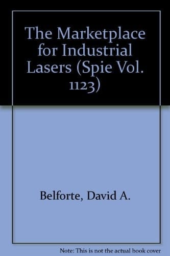 The Laser Marketplace in 1989 A Seminar Examining Recent Trends and Directions in the Worldwide Market for Lasers