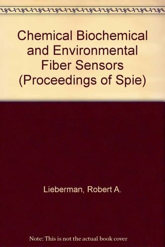 Chemical Biochemical and Environmental Fiber Sensors (Proceedings of Spie)