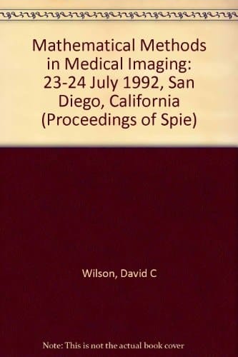 Mathematical Methods in Medical Imaging (Proceedings of Spie)