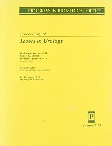 Proceedings of Lasers in Urology: 22=23 January 1994 Los Angeles, California (Proceedings of Spie)