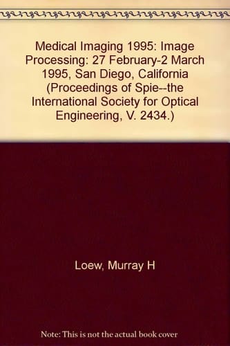 Medical Imaging 1995 27 February-2 March 1995, San Diego, California. Image processing