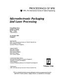Microelectronic packaging and laser processing: 25-26 June 1997, Singapore (SPIE proceeding series)