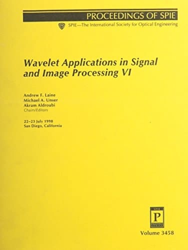 Wavelet Applications in Signal and Image Processing VI 22-23 July, 1998, San Diego, California