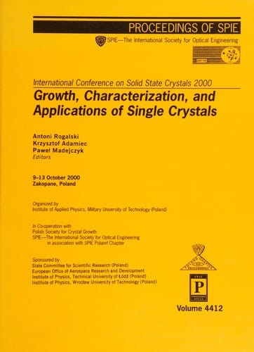 Growth, Characterization, and Applications of Single Crystals 9-13 October 2000, Zakopane, Poland