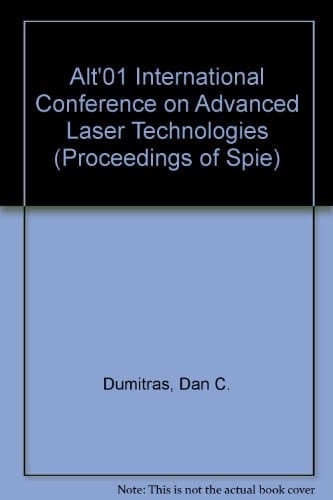 Alt'01 International Conference on Advanced Laser Technologies (Proceedings of Spie)