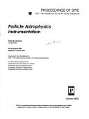 Particle Astrophysics Instrumentation (Proceedings of Spie)