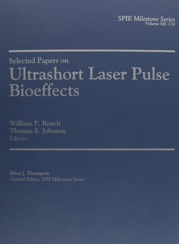 Selected Papers on Ultrashort Laser Pulse Bioeffects (Spie Milestone Series)