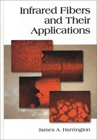 Infrared Fibers and Their Applications (SPIE Press Monograph Vol. PM135)