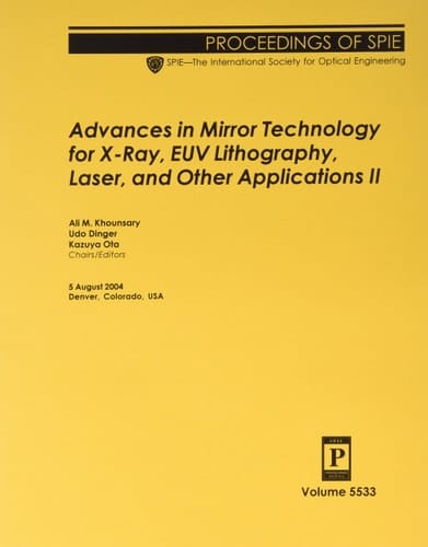 Advances in Mirror Technology for X-ray, EUV Lithography, Laser and Other Applications II 5 August, 2004, Denver, Colorado, USA