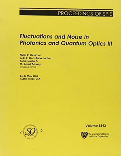 Fluctuations and Noise in Photonics and Quantum Optics III 24-26 May, 2005, Austin, Texas, USA