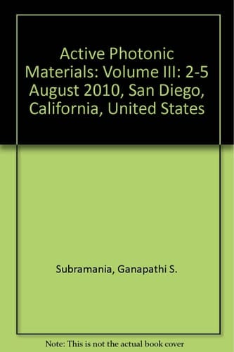 Active Photonic Materials III 2-5 August 2010, San Diego, California, United States
