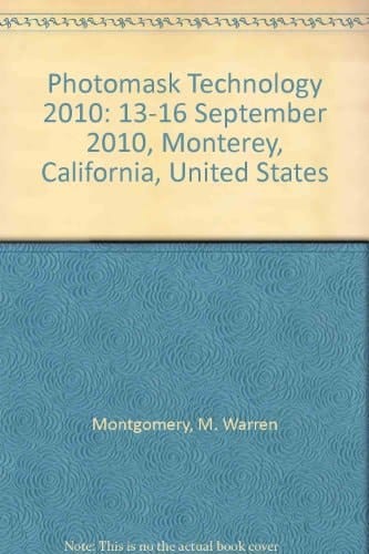Photomask Technology 2010 13-16 September 2010, Monterey, California, United States
