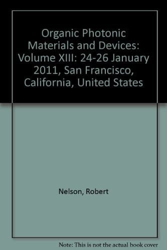 Organic Photonic Materials and Devices XIII 24-26 January 2011, San Francisco, California, United States