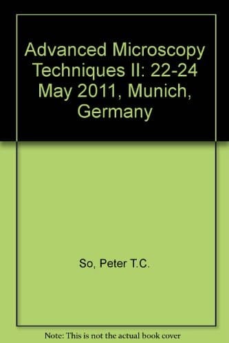 Advanced Microscopy Techniques II 22-24 May 2011, Munich, Germany