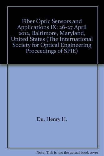 Fiber Optic Sensors and Applications IX 26-27 April 2012, Baltimore, Maryland, United States