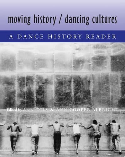 Moving History/Dancing Cultures A Dance History Reader
