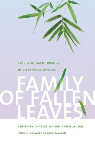 Family of Fallen Leaves Stories of Agent Orange by Vietnamese Writers