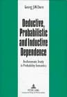 Deductive, Probabilistic, and Inductive Dependence: An Axiomatic Study in Probability Semantics