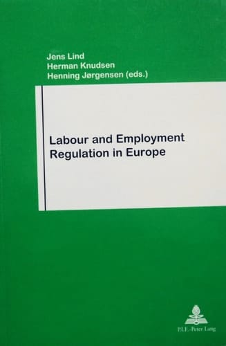 Labour and Employment Regulation in Europe (Work and Society)
