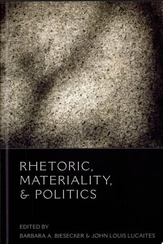 Rhetoric, Materiality, & Politics
