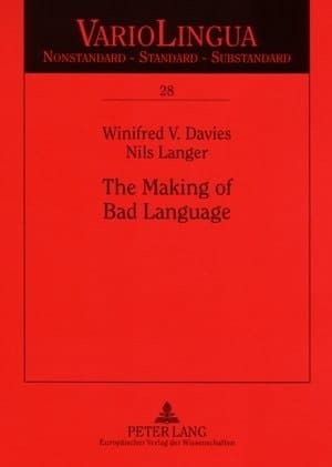 The Making of Bad Language: Lay Linguistic Stigmatisations in German--Past Und Present (Variolingua. Nonstandard - Standard - Substandard)