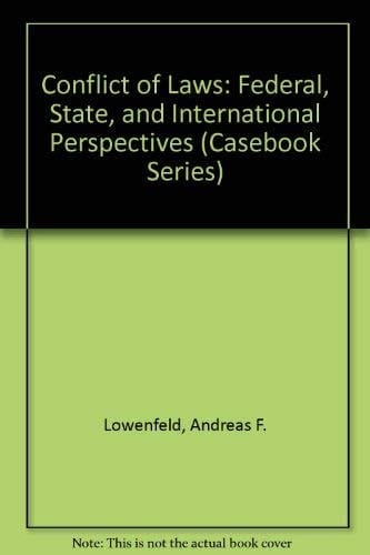 Conflict of Laws: Federal, State, and International Perspectives (Casebook Series)
