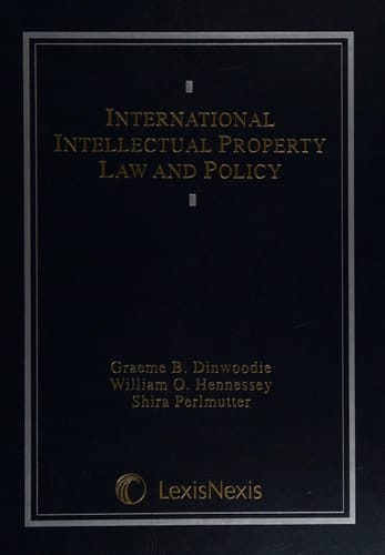 International Intellectual Property Law and Policy (Casebook Series)