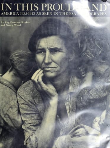 In This Proud Land: America, 1935-1943, as seen in the FSA photographs