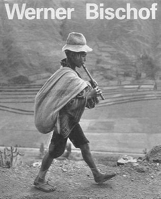Werner Bischof 1916-1954 His Life and Work