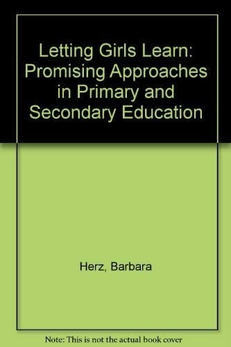 Letting Girls Learn Promising Approaches in Primary and Secondary Education