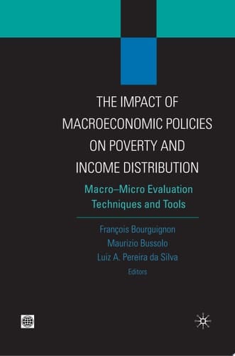 The Impact of Macroeconomic Policies on Poverty and Income Distribution Macro-micro Evaluation Techniques and Tools