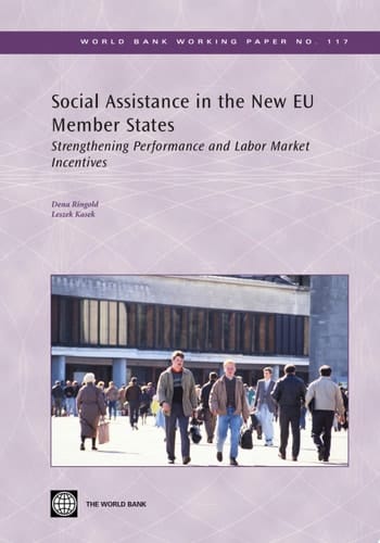 Social Assistance in the New EU Member States Strengthening Performance and Labor Market Incentives
