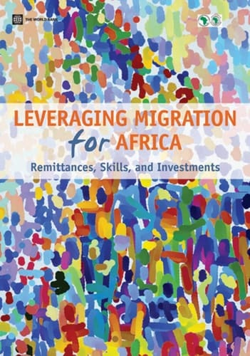 Leveraging Migration for Africa Remittances, Skills, and Investments