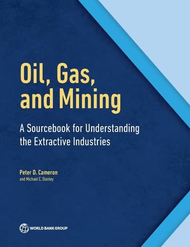 Oil, Gas, and Mining A Sourcebook for Understanding the Extractive Industries