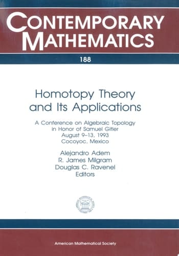 Homotopy Theory and Its Applications A Conference on Algebraic Topology in Honor of Samuel Gitler, August 9-13, 1993, Cocoyoc, Mexico