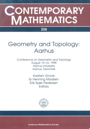 Geometry and Topology: Aarhus Conference on Geometry and Topology, August 10-16, 1998, Aarhus University, Aarhus, Denmark
