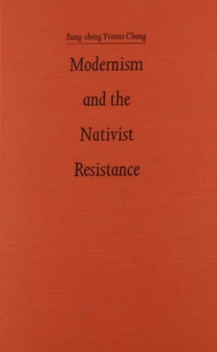 Modernism and the Nativist Resistance: Contemporary Chinese Fiction from Taiwan