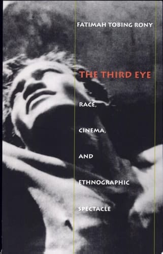 The Third Eye Race, Cinema, and Ethnographic Spectacle