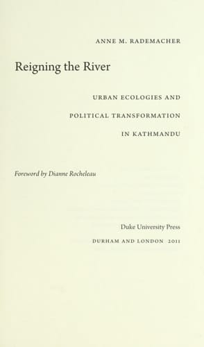 Reigning the River Urban Ecologies and Political Transformation in Kathmandu